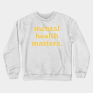 Mental health Matters yellow Crewneck Sweatshirt